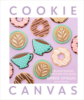 Canvas pentru prăjituri: Modele creative pentru orice ocazie - Cookie Canvas: Creative Designs for Every Occasion