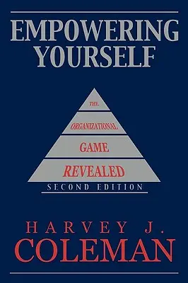 Dă-ți putere ție însuți: Jocul organizațional dezvăluit - Empowering Yourself: The Organizational Game Revealed