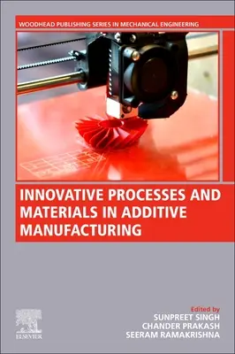 Procese și materiale inovatoare în fabricarea aditivă - Innovative Processes and Materials in Additive Manufacturing