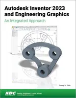 Autodesk Inventor 2023 și Engineering Graphics: O abordare integrată - Autodesk Inventor 2023 and Engineering Graphics: An Integrated Approach