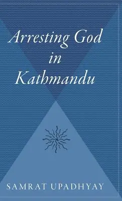 Arestarea lui Dumnezeu în Kathmandu - Arresting God in Kathmandu