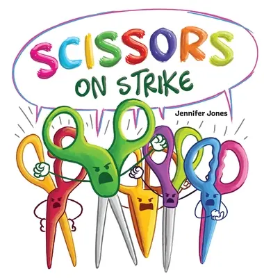 Foarfece în grevă: O carte amuzantă, cu rime, de citit cu voce tare, pentru copii, despre respect și bunătate pentru rechizitele școlare - Scissors on Strike: A Funny, Rhyming, Read Aloud Kid's Book About Respect and Kindness for School Supplies
