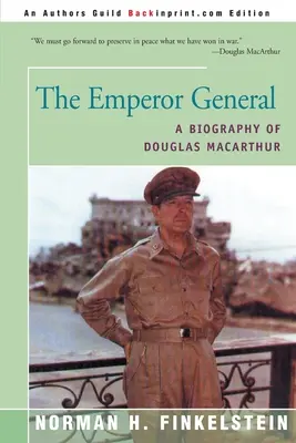 Generalul Împărat: O biografie a lui Douglas MacArthur - The Emperor General: A Biography of Douglas MacArthur