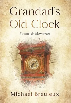 Ceasul vechi al bunicului: Poezii și amintiri - Grandad's Old Clock: Poems & Memories