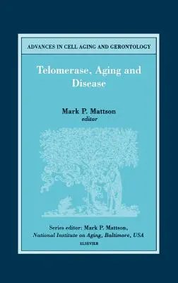 Telomeraza, îmbătrânirea și boala: Volumul 8 - Telomerase, Aging and Disease: Volume 8