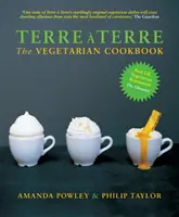Terre a Terre - Carte de bucate vegetariană - Terre a Terre - The Vegetarian Cookbook
