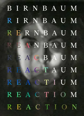 Dara Birnbaum: Reacție - Dara Birnbaum: Reaction