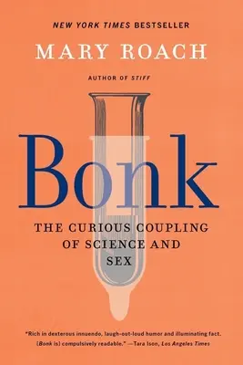 Bonk: Cuplul ciudat al științei și sexului - Bonk: The Curious Coupling of Science and Sex