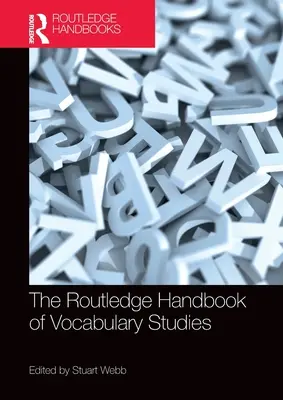 The Routledge Handbook of Vocabulary Studies (Manualul Routledge de studii de vocabular) - The Routledge Handbook of Vocabulary Studies