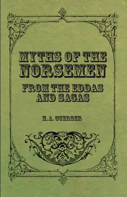 Miturile nordicilor - din Eddas și Sagas - Myths of the Norsemen - From the Eddas and Sagas