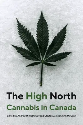 Nordul înalt: Canabisul în Canada - The High North: Cannabis in Canada