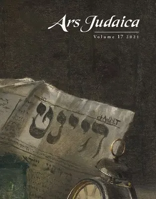 Ars Judaica: Revista Bar-Ilan de artă evreiască, volumul 17 - Ars Judaica: The Bar-Ilan Journal of Jewish Art, Volume 17