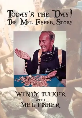 Astăzi e ziua cea mare! Povestea lui Mel Fisher - Today's The Day! The Mel Fisher Story