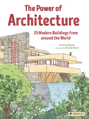 Puterea arhitecturii: 25 de clădiri moderne din întreaga lume - The Power of Architecture: 25 Modern Buildings from Around the World