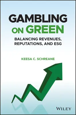 Gambling on Green: Descoperirea echilibrului dintre venituri, reputație și Esg (Environmental, Social, and Governance) - Gambling on Green: Uncovering the Balance Among Revenues, Reputations, and Esg (Environmental, Social, and Governance)