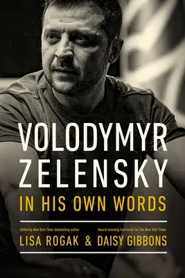 Volodymyr Zelensky în propriile sale cuvinte - Volodymyr Zelensky in His Own Words