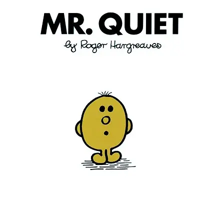 Domnul Tăcut - Mr. Quiet
