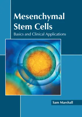 Celule stem mezenchimale: Bazele și aplicațiile clinice - Mesenchymal Stem Cells: Basics and Clinical Applications