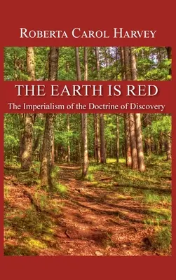 Pământul este roșu: Imperialismul doctrinei descoperirii (The Imperialism of the Doctrine of Discovery) - The Earth Is Red: The Imperialism of the Doctrine of Discovery