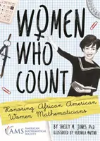 Women Who Count - Onorarea femeilor matematiciene afro-americane - Women Who Count - Honoring African American Women Mathematicians