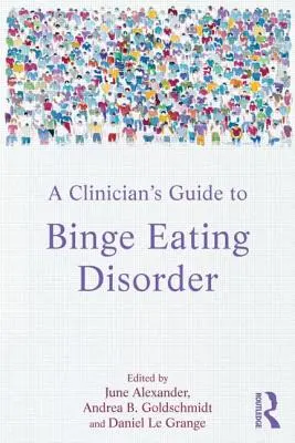 Ghidul clinicianului pentru tulburarea de tip Binge Eating - A Clinician's Guide to Binge Eating Disorder