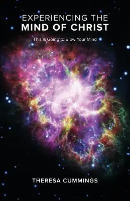 Experimentarea minții lui Hristos: Acest lucru vă va da pe spate - Experiencing the Mind of Christ: This Is Going to Blow Your Mind
