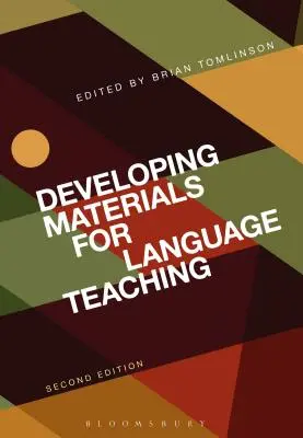 Dezvoltarea materialelor pentru predarea limbilor străine: ediția a doua - Developing Materials for Language Teaching: Second Edition