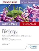 Wjec/Eduqas A-Level Year 2 Biology Student Guide: Variație, moștenire și opțiuni - Wjec/Eduqas A-Level Year 2 Biology Student Guide: Variation, Inheritance and Options