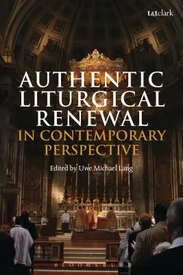 Renovarea liturgică autentică în perspectivă contemporană - Authentic Liturgical Renewal in Contemporary Perspective