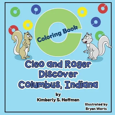 Cleo și Roger descoperă Columbus, Indiana: Carte de colorat - Cleo and Roger Discover Columbus, Indiana: Coloring Book