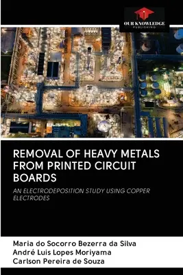 Îndepărtarea metalelor grele din circuitele imprimate - Removal of Heavy Metals from Printed Circuit Boards
