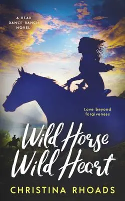 Cal sălbatic, inimă sălbatică: Un roman din seria Bear Dance Ranch - Wild Horse, Wild Heart: A Bear Dance Ranch Series Novel