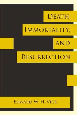 Moartea, nemurirea și învierea - Death, Immortality, and Resurrection