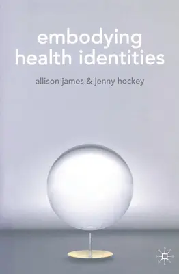 Întruchiparea identităților de sănătate - Embodying Health Identities