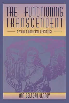 Transcendentul funcțional: Un studiu în psihologia analitică - The Functioning Transcendent: A Study in Analytical Psychology