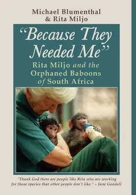 Pentru că aveau nevoie de mine: Rita Miljo and the Orphaned Baboons of South Africa - Because They Needed Me: Rita Miljo and the Orphaned Baboons of South Africa