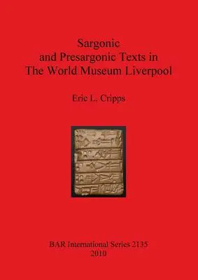 Texte sargonice și presargonice în Muzeul Lumii din Liverpool - Sargonic and Presargonic Texts in The World Museum Liverpool
