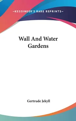 Ziduri și grădini de apă - Wall And Water Gardens