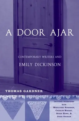 O ușă întredeschisă: Scriitori contemporani și Emily Dickinson - A Door Ajar: Contemporary Writers and Emily Dickinson