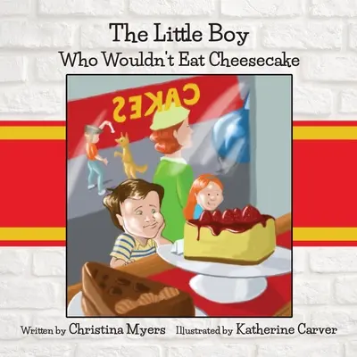 Băiețelul care nu voia să mănânce plăcintă cu brânză - The Little Boy Who Wouldn't Eat Cheesecake