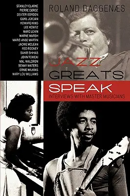 Jazz Greats Speak: Interviuri cu maeștri muzicieni - Jazz Greats Speak: Interviews with Master Musicians