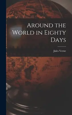 Înconjurul lumii în optzeci de zile - Around the World in Eighty Days
