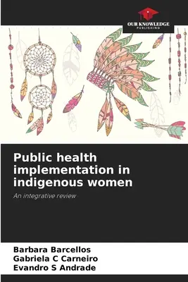 Implementarea sănătății publice la femeile indigene - Public health implementation in indigenous women