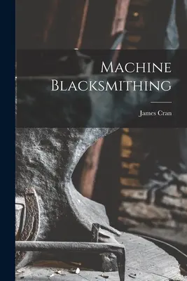 Blacksmithing mașină - Machine Blacksmithing