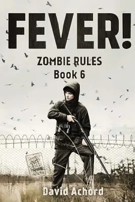 Febra! Zombie Rules Book 6 - Fever!: Zombie Rules Book 6
