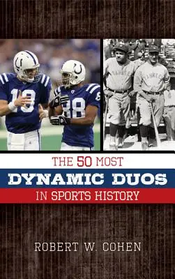 Cele mai dinamice 50 de duouri din istoria sportului - The 50 Most Dynamic Duos in Sports History