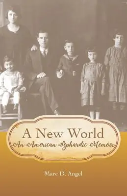 O lume nouă: O amintire sefardă americană - A New World: An American Sephardic Memoir