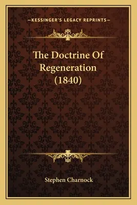 Doctrina regenerării (1840) - The Doctrine Of Regeneration (1840)