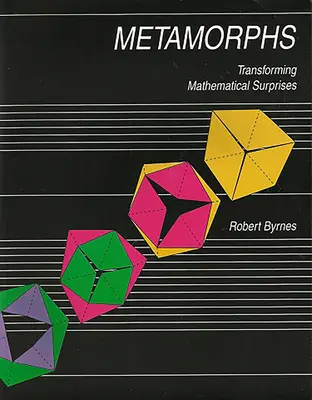 Metamorphs - Transformarea surprizelor matematice - Metamorphs - Transforming Mathematical Surprises