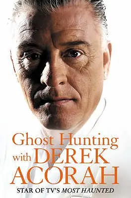 Vânătoarea de fantome cu Derek Acorah - Ghost Hunting with Derek Acorah